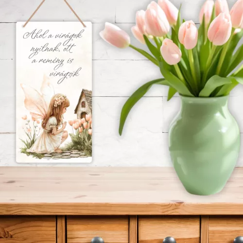 Nyomtatott fa tábla - Ahol a virágok nyílnak.. 13x24,3cm