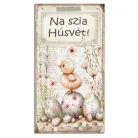 Nyomtatott fa tábla - Na szia Húsvét 13x24,3cm