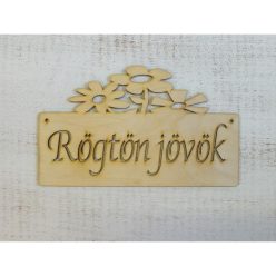 Natúr fa - "Rögtön jövök" tábla