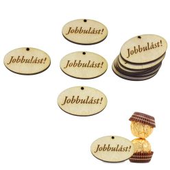   Natúr fa - "Jobbulást!" gravírozott ovál tábla 10db/csomag - KIFUTÓ