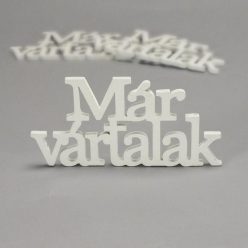  Fa "Már vártalak" felirat koszorúra fehér 7x14cm 3db/csomag
