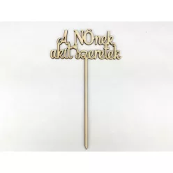   Natúr fa - Beszúrós felirat "A NŐnek akit szeretek"