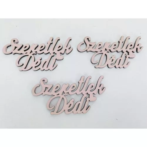 Fa felirat - "Szeretlek Dédi" 3db/csomag - Babarózsaszín