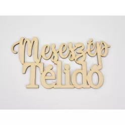 Natúr fa - Meseszép télidő felirat 20cm