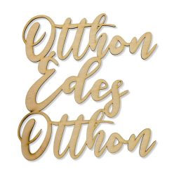 Natúr fa - Otthon Édes Otthon felirat 21cm KIFUTÓ