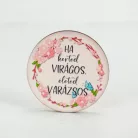 Nyomtatott fa tábla - Kerted virágos - kör 1db