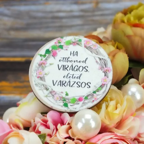 Nyomtatott fa tábla - Otthonod virágos - kör 1db