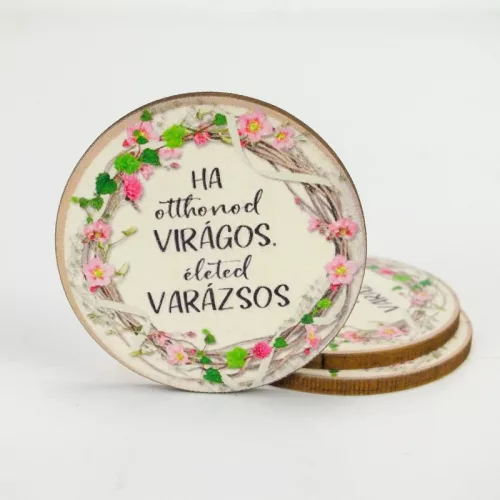 Nyomtatott fa tábla - Otthonod virágos - kör 3db/cs