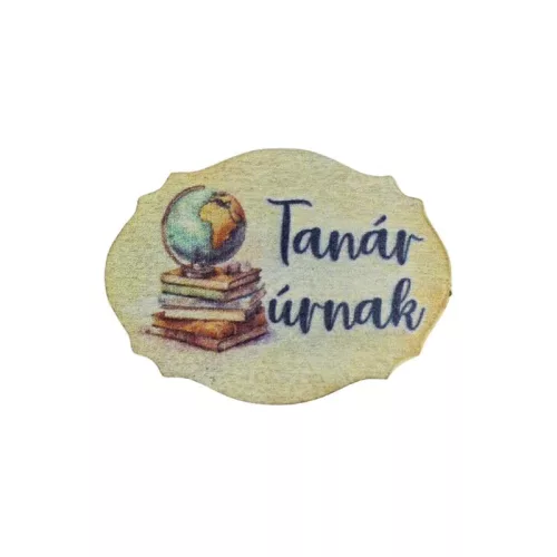 Nyomtatott fa tábla - Tanár úrnak táblák 5db